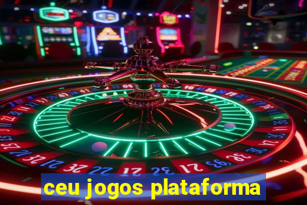 ceu jogos plataforma